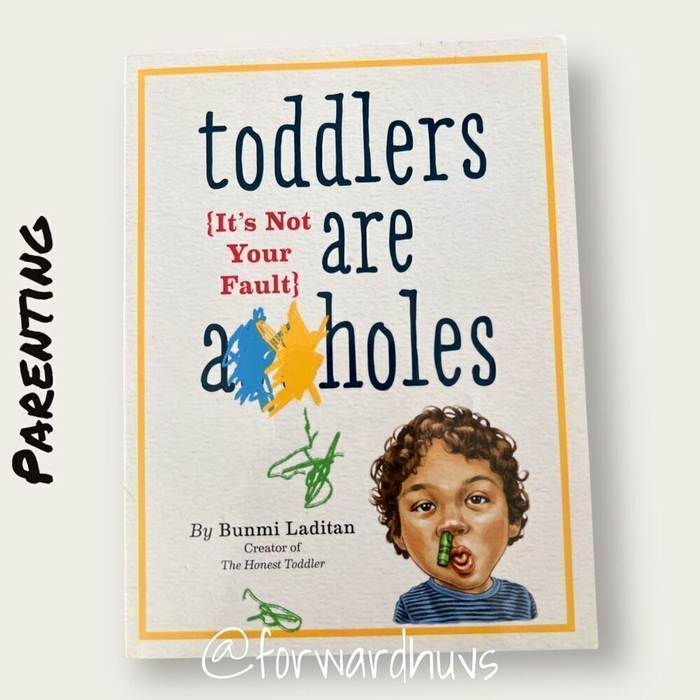 Bundle Sale 3 for $15 | Toddlers are A**holes {It’s not your fault} READ
